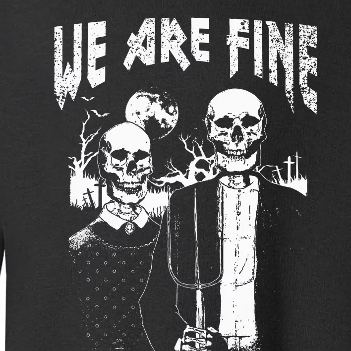 Goth Art Grunge American Gothic Style We Are Fine Occult Toddler Sweatshirt