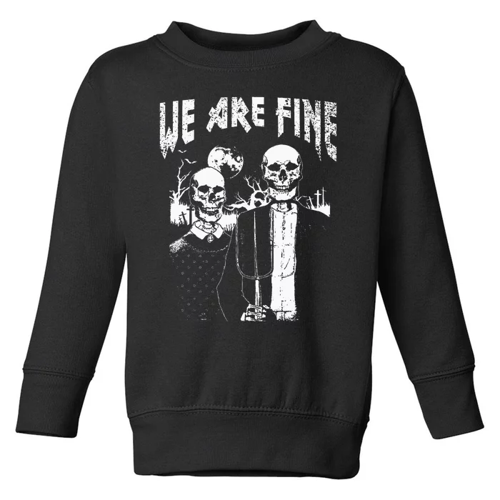 Goth Art Grunge American Gothic Style We Are Fine Occult Toddler Sweatshirt