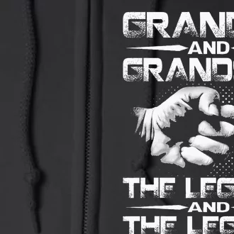 Grandpa And Grandson The Legend And The Legacy Full Zip Hoodie