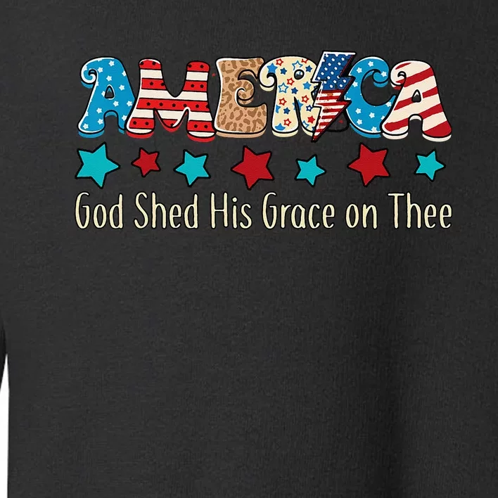 Groovy America God Shed His Grace on Thee Tee 4th of July Toddler Sweatshirt