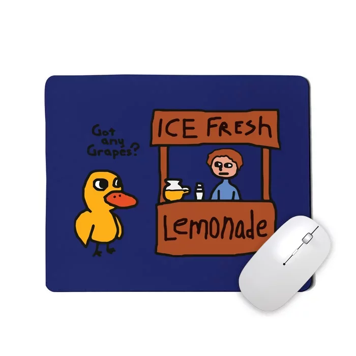 Got Any Grapes Funny Duck Ice Fresh Lemonade Mousepad