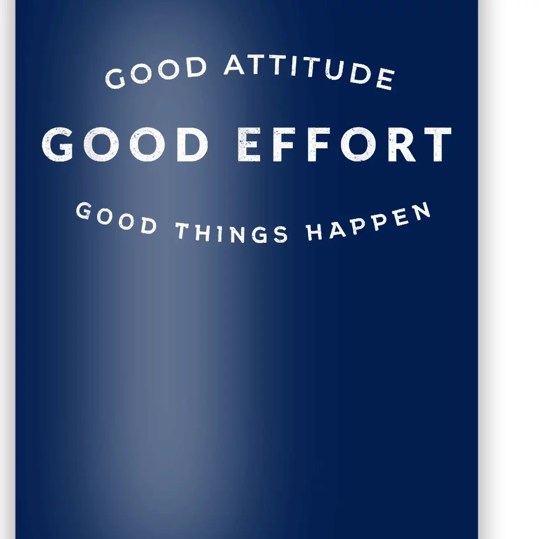 Good Attitude Good Effort Good Things Happen Poster