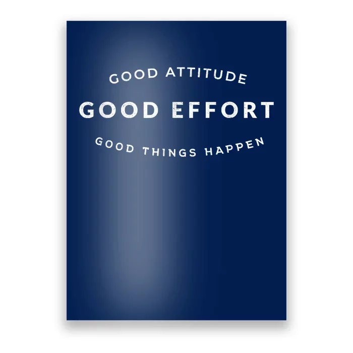 Good Attitude Good Effort Good Things Happen Poster