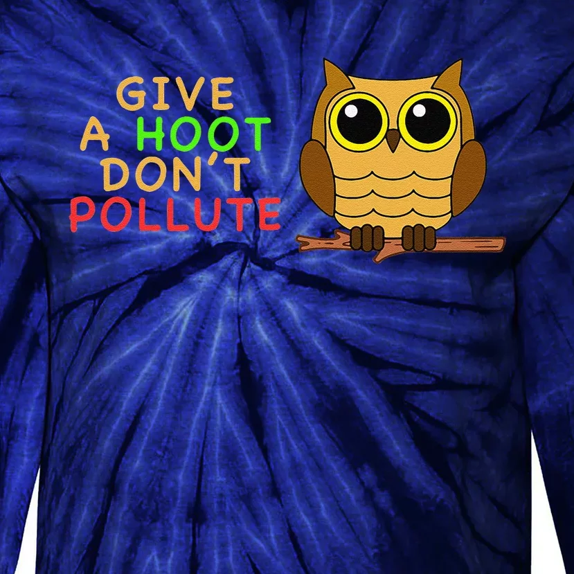 Give A Hoot Don't Pollute Earth Day Gifts, Save Animals Tie-Dye Long Sleeve Shirt