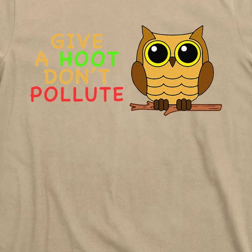 Give A Hoot Don't Pollute Earth Day Gifts, Save Animals T-Shirt