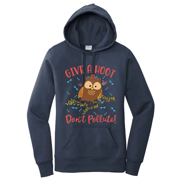 Give A Hoot Don't Pollute Owl Earth Day Gift Women's Pullover Hoodie