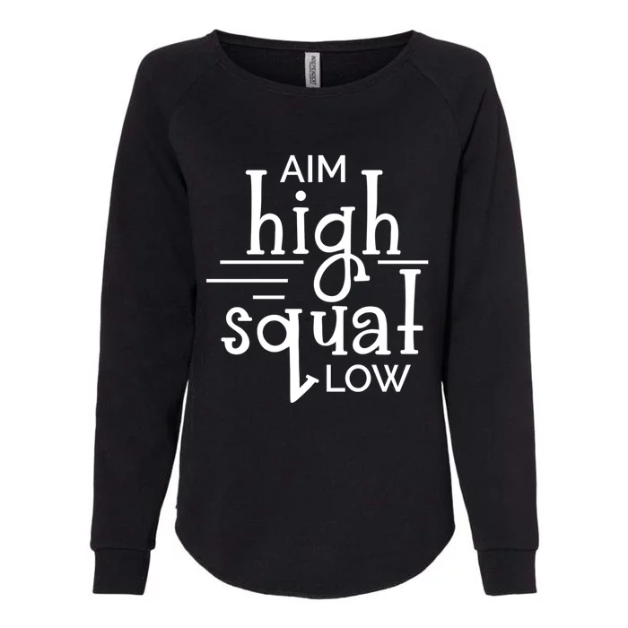 Gym Aim High Squat Low Workout Quote Personal Trainer Funny Gift Womens California Wash Sweatshirt