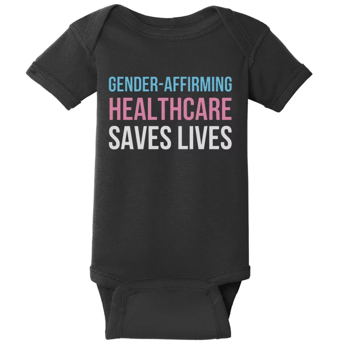 Gender Affirming Healthcare Saves Lives Day LGBT LGBTQ Human Rights Baby Bodysuit