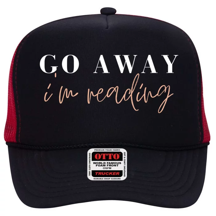 Go Away I'm Reading Bookworm Graphic Gift High Crown Mesh Trucker Hat