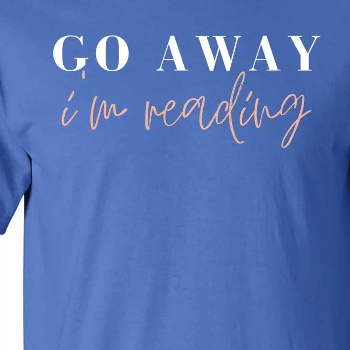 Go Away I'm Reading Bookworm Graphic Gift Tall T-Shirt