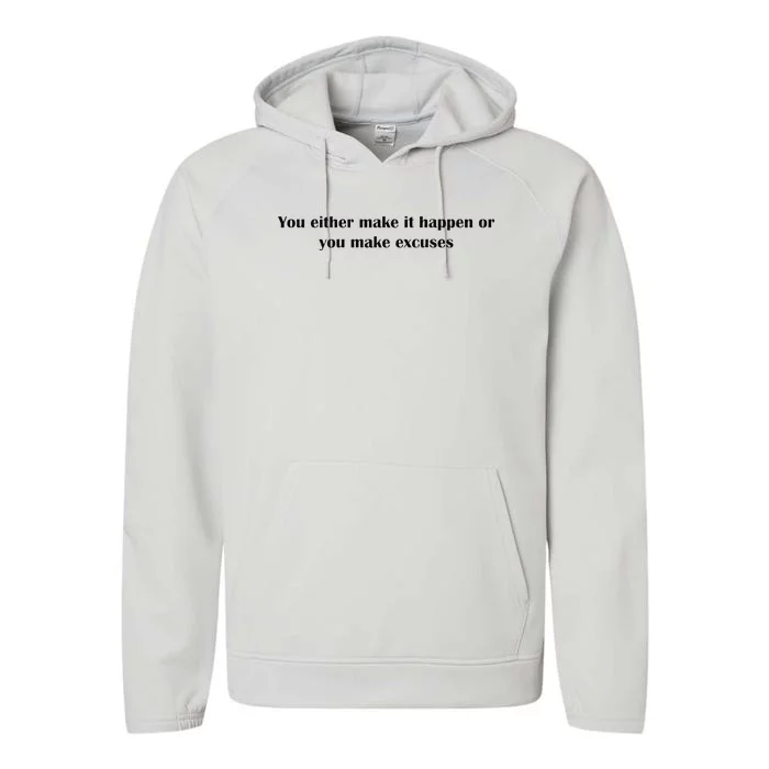 Get After It Make It Happen Or Make Excuses Performance Fleece Hoodie