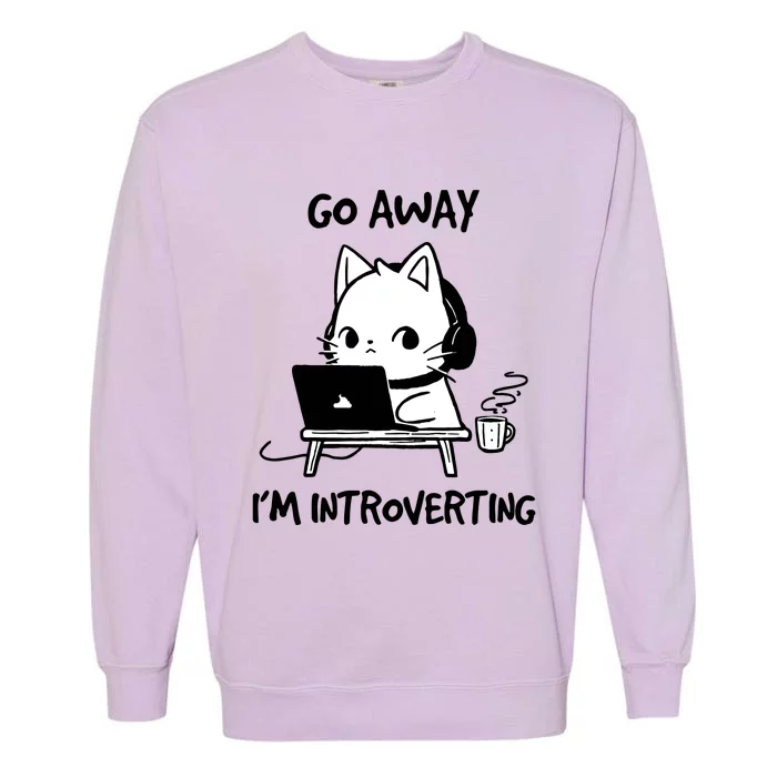 Go Away IM Introverting Funny Cat Design Garment-Dyed Sweatshirt