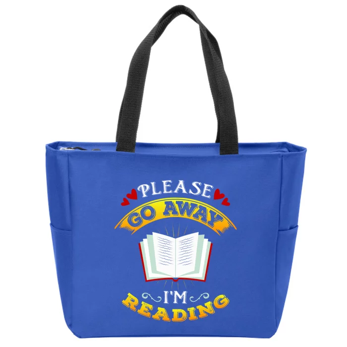 Go Away I'm Reading Book Lover Nerd Reader Great Gift Zip Tote Bag