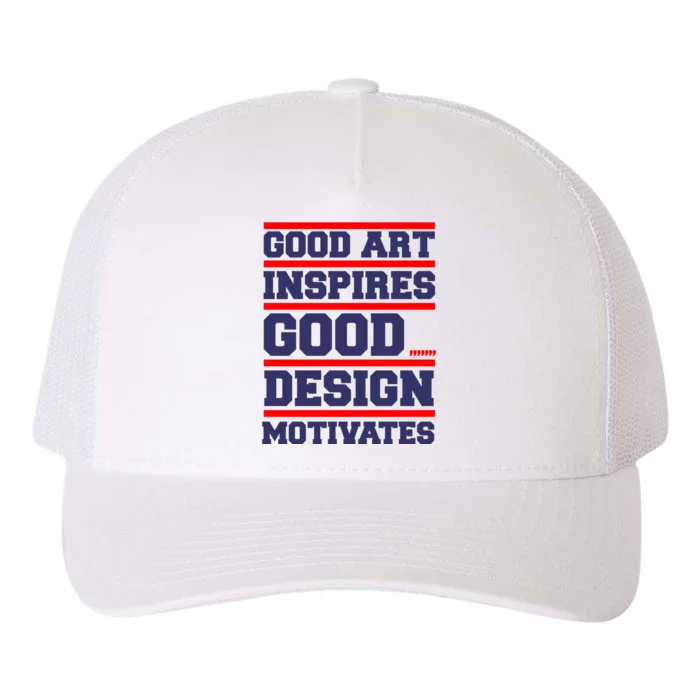 Good Art Inspires Good Design Motivates Yupoong Adult 5-Panel Trucker Hat