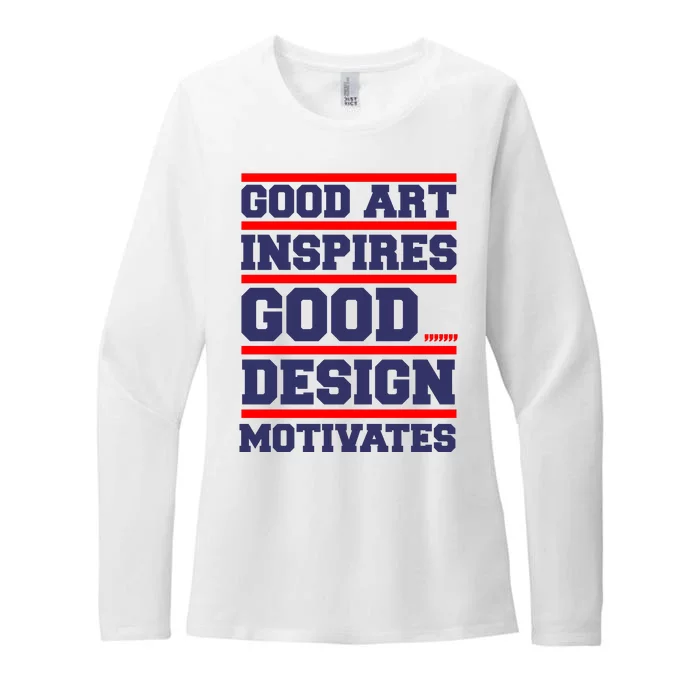 Good Art Inspires Good Design Motivates Womens CVC Long Sleeve Shirt