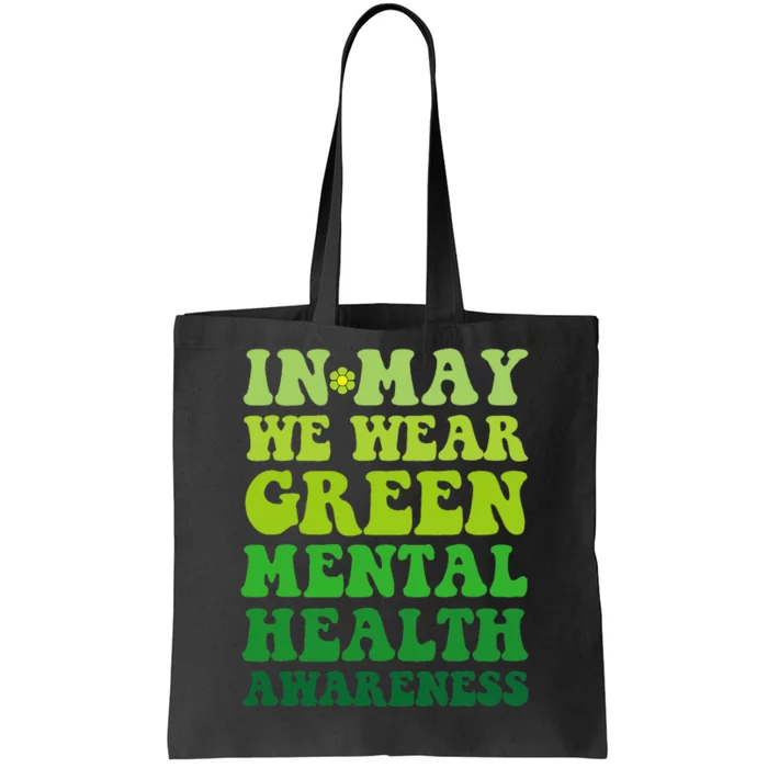 Groovy awareness In May We Wear Green Mental Health awarenes Tote Bag