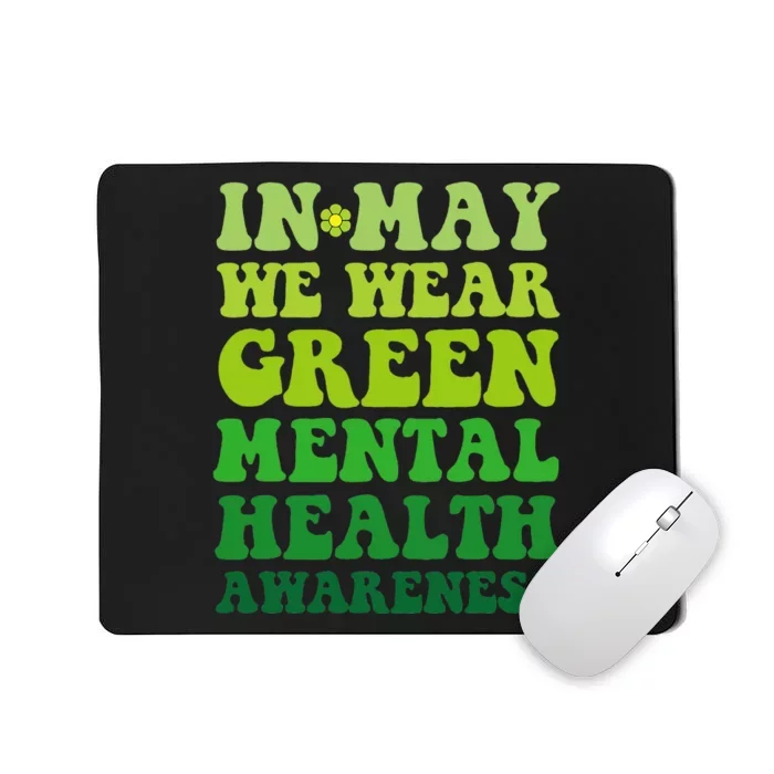 Groovy awareness In May We Wear Green Mental Health awarenes Mousepad