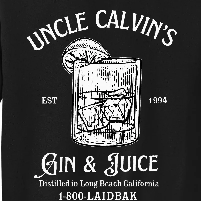 Gin And Juice Est 1994 Distilled In Long Beach California Tall Sweatshirt