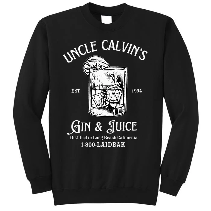 Gin And Juice Est 1994 Distilled In Long Beach California Tall Sweatshirt