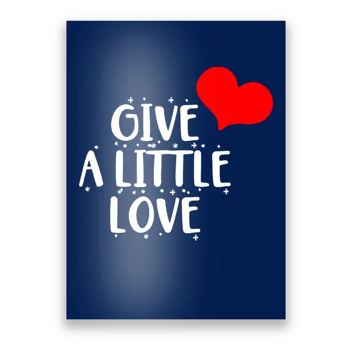 Give A Little Love Poster