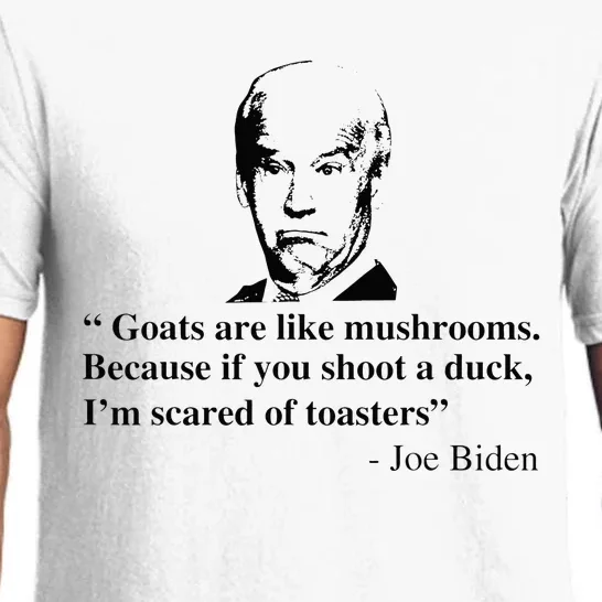 Goats Are Like Mushrooms Funny Joe Biden Quote Pajama Set