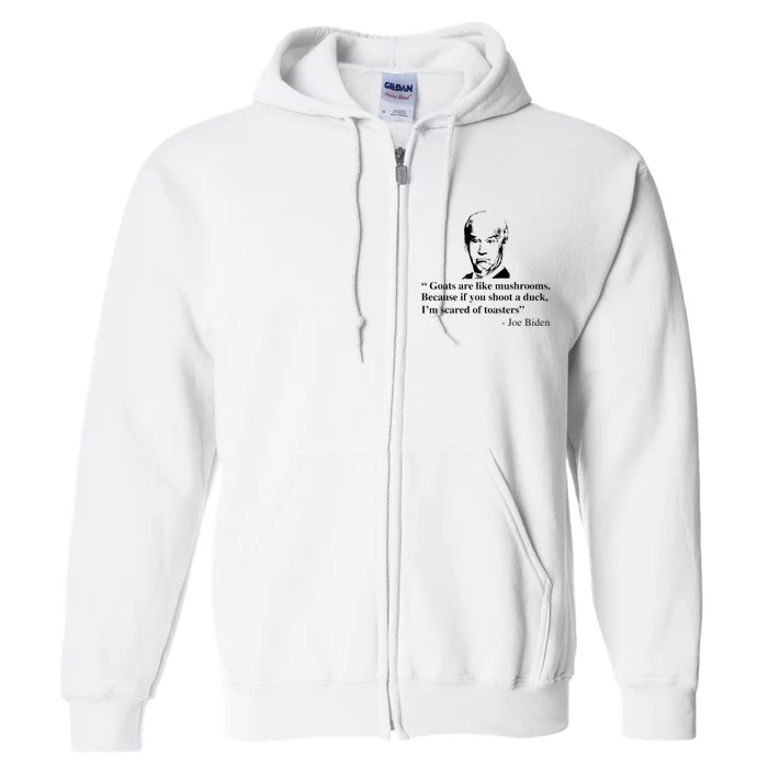 Goats Are Like Mushrooms Funny Joe Biden Full Zip Hoodie