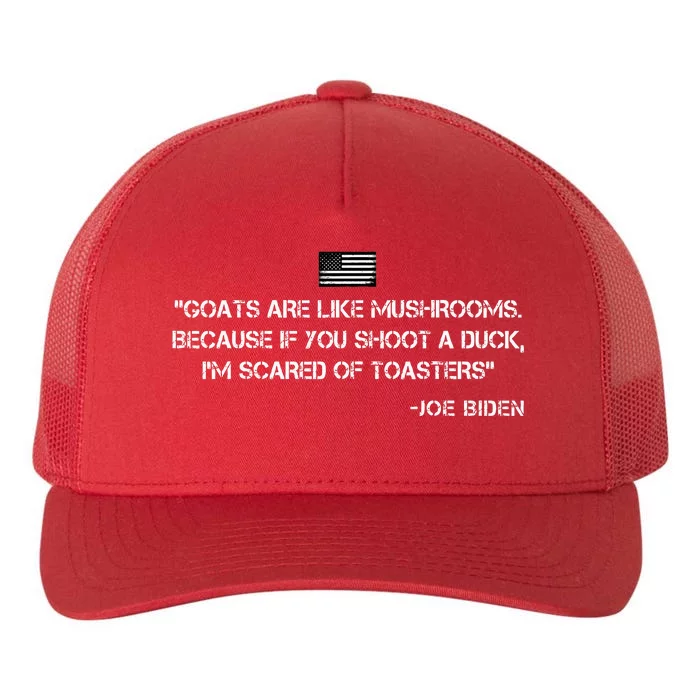 Goats Are Like Mushrooms Funny Joe Biden Quote Saying Yupoong Adult 5-Panel Trucker Hat