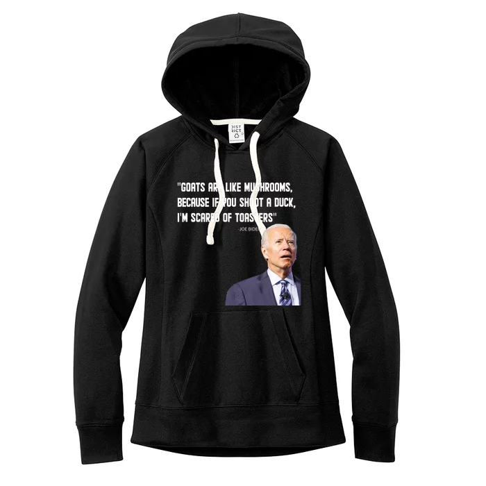 Goats Are Like Mushrooms...Funny Joe Biden Women's Fleece Hoodie