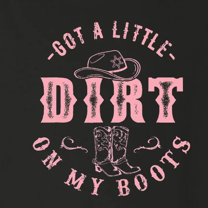 Got A Little Dirt On My Boots Howdy Cowgirl Western Country Toddler Long Sleeve Shirt