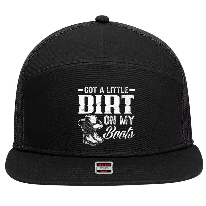 Got A Little Dirt On My Boots Funny Country Music Lover 7 Panel Mesh Trucker Snapback Hat