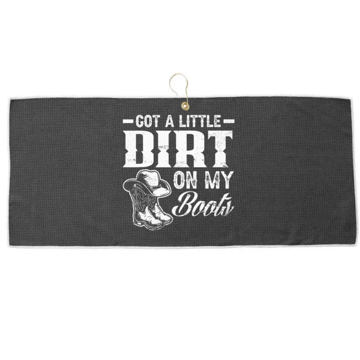 Got A Little Dirt On My Boots Funny Country Music Lover Large Microfiber Waffle Golf Towel