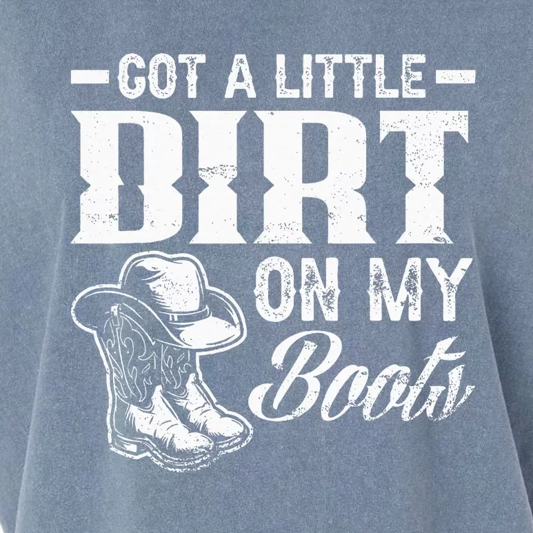 Got A Little Dirt On My Boots Funny Country Music Lover Garment-Dyed Women's Muscle Tee