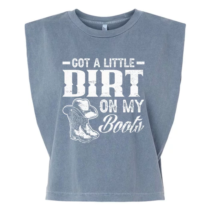 Got A Little Dirt On My Boots Funny Country Music Lover Garment-Dyed Women's Muscle Tee