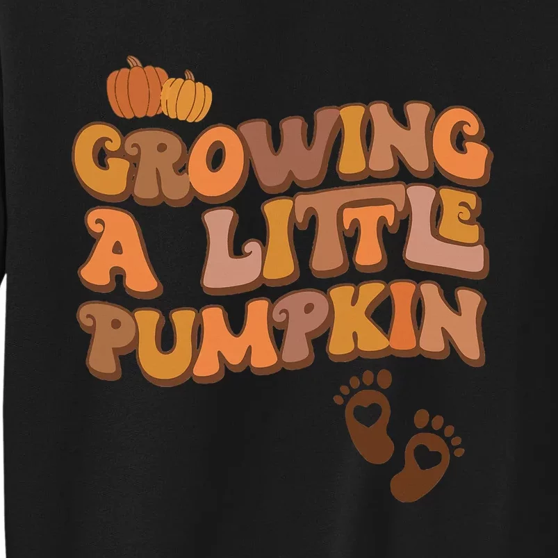 Growing A Little Pumpkin Thanksgiving Pregnancy Announcement Tall Sweatshirt