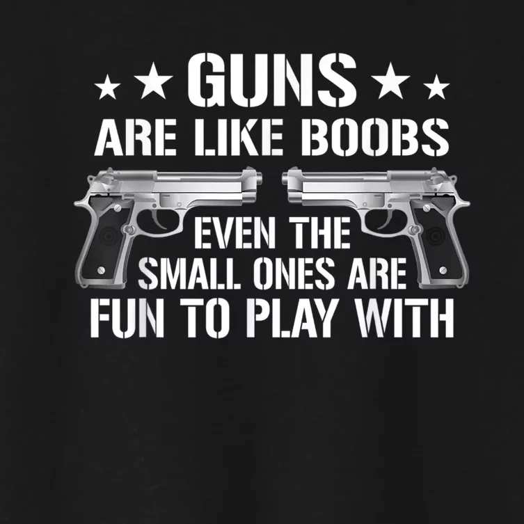 Guns Are Like Boobs Mens Funny Gun Titties Joke Pistol Women's Crop Top Tee