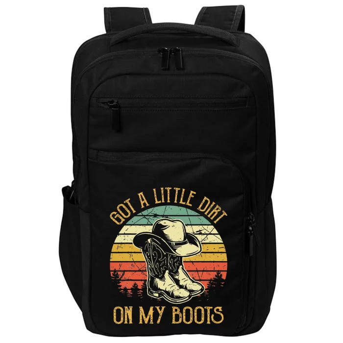 Got A Little Dirt On My Boots Country Music Lover Impact Tech Backpack