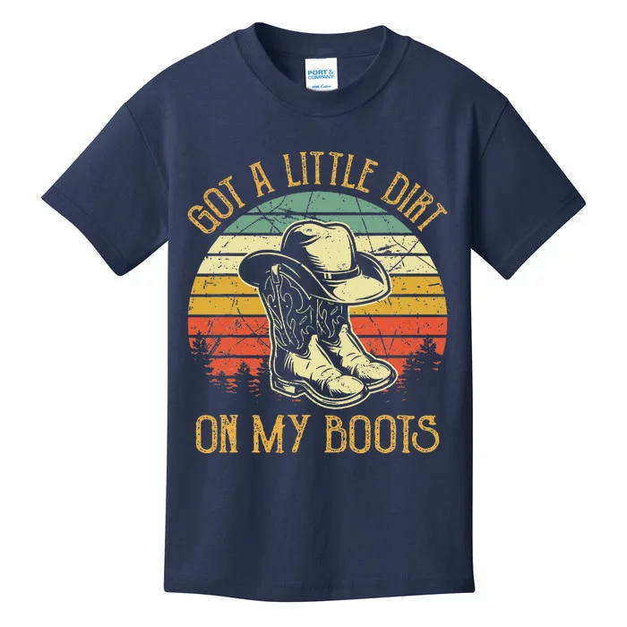 Got A Little Dirt On My Boots Country Music Lover Kids T-Shirt