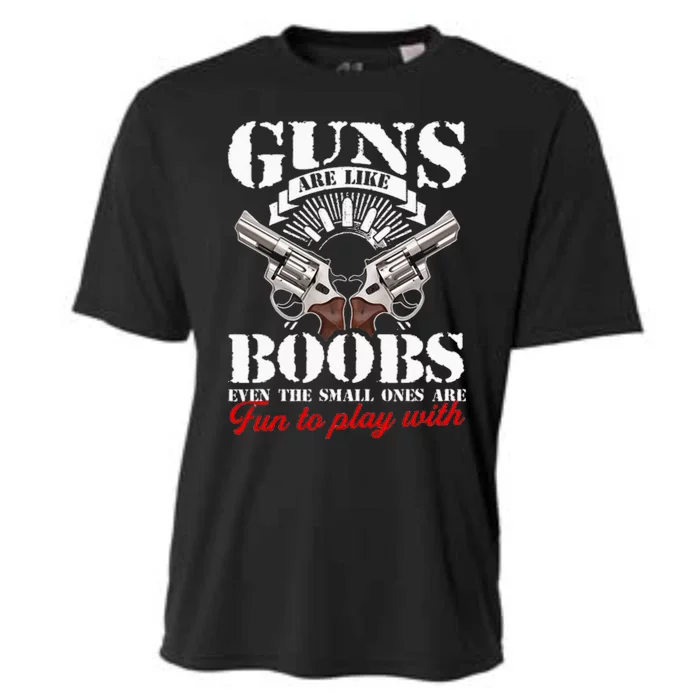 Guns Are Like Boobs Even The Small Ones Are Fun To Play With Cooling Performance Crew T-Shirt