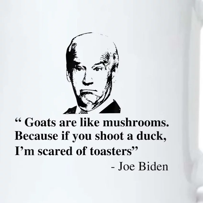 Goats Are Like Mushrooms Funny Joe Biden Quote Black Color Changing Mug