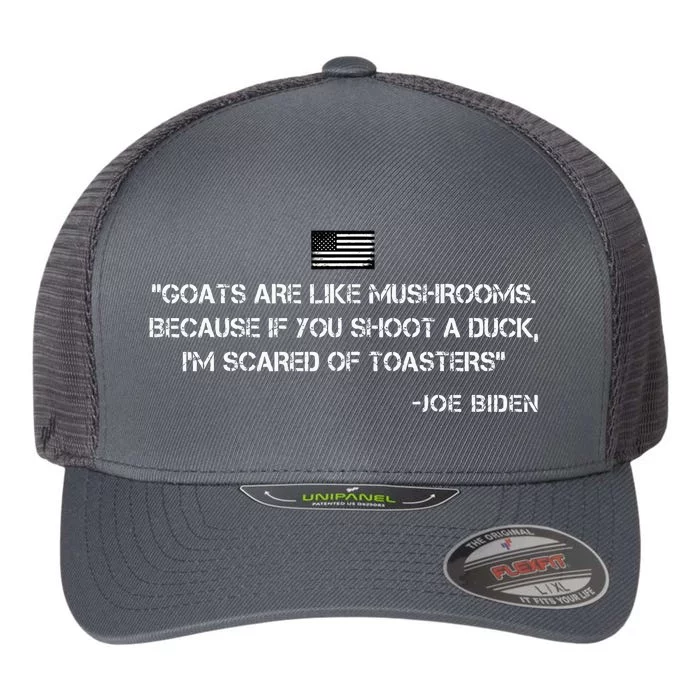 Goats Are Like Mushrooms Funny Joe Biden Flexfit Unipanel Trucker Cap