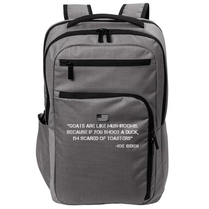 Goats Are Like Mushrooms Funny Joe Biden Impact Tech Backpack