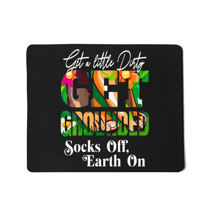 GET A LITTLE DIRTY SOCKS OFF EARTH ON GROUNDING Mousepad