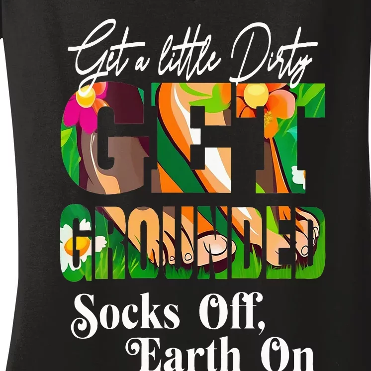 GET A LITTLE DIRTY SOCKS OFF EARTH ON GROUNDING Women's V-Neck T-Shirt