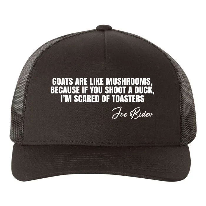 Goats Are Like Mushrooms Funny Joe Biden Quote Yupoong Adult 5-Panel Trucker Hat