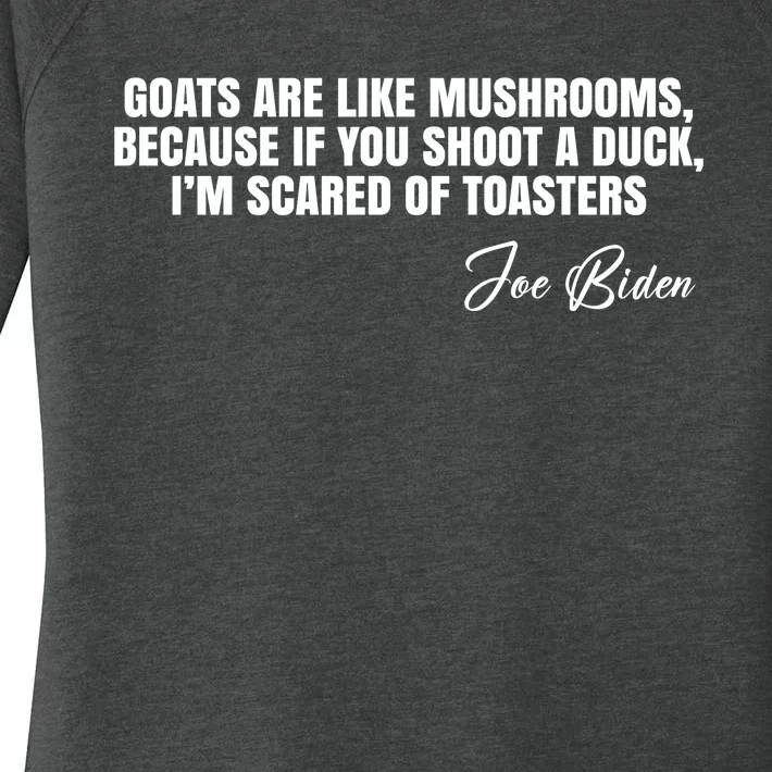 Goats Are Like Mushrooms Funny Joe Biden Quote Women's Perfect Tri Tunic Long Sleeve Shirt