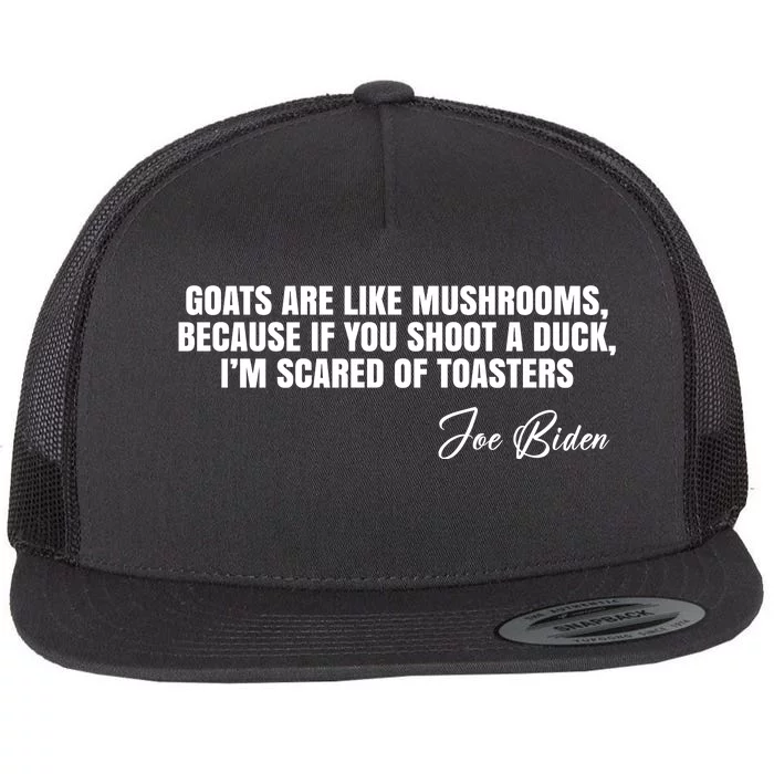 Goats Are Like Mushrooms Funny Joe Biden Quote Flat Bill Trucker Hat