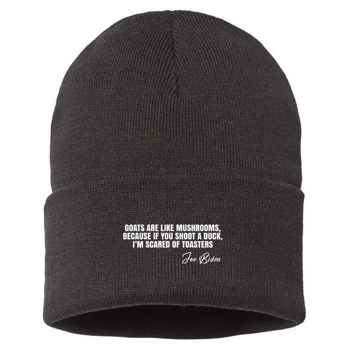 Goats Are Like Mushrooms Funny Joe Biden Quote Sustainable Knit Beanie