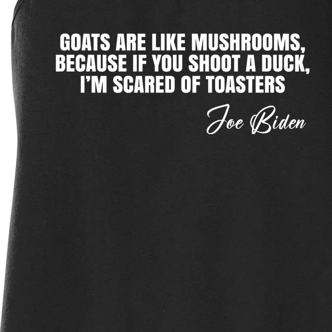 Goats Are Like Mushrooms Funny Joe Biden Quote Women's Racerback Tank