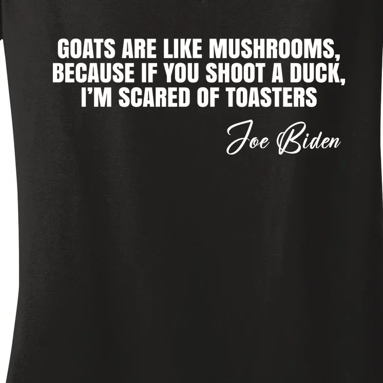 Goats Are Like Mushrooms Funny Joe Biden Quote Women's V-Neck T-Shirt