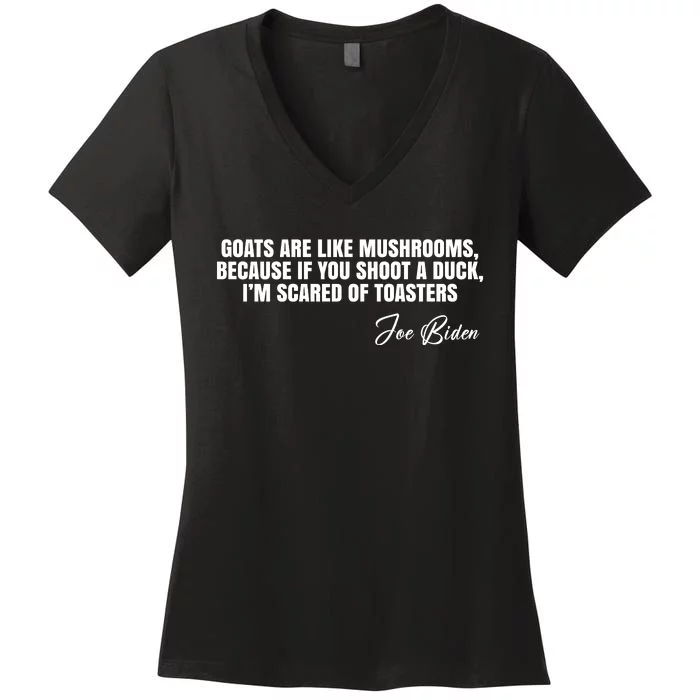 Goats Are Like Mushrooms Funny Joe Biden Quote Women's V-Neck T-Shirt